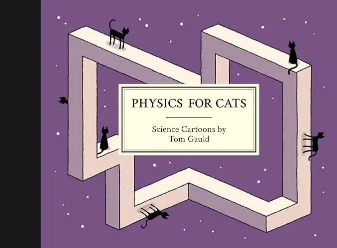 Physics for Cats: Science Cartoons by Tom Gauld