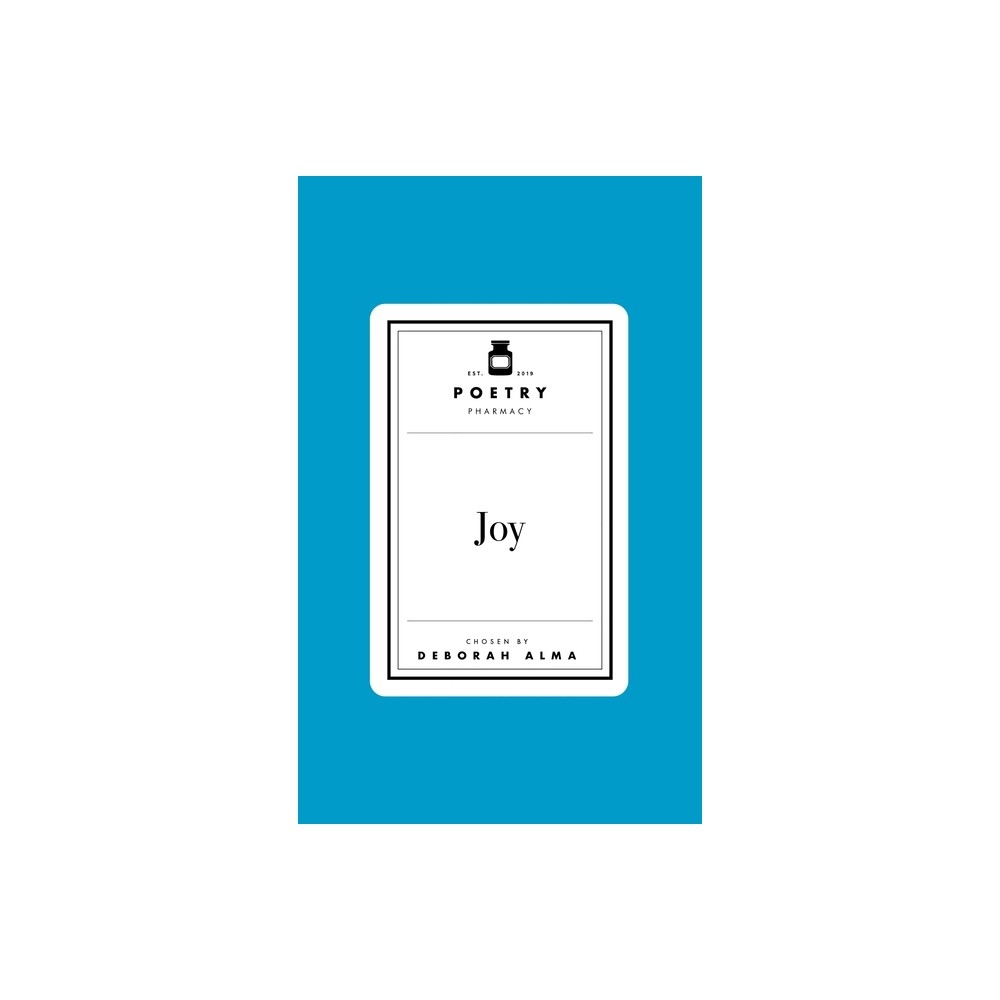 Poetry Prescription: Joy by Deborah Alma 