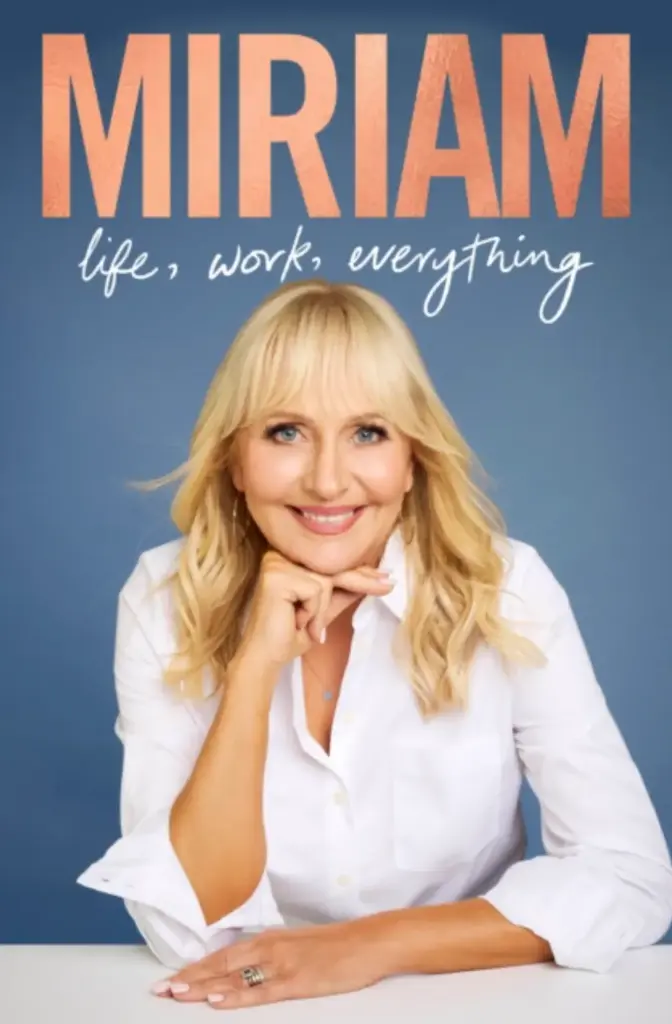 Miriam: Life, Work, Everything by Miriam O'Callaghan
