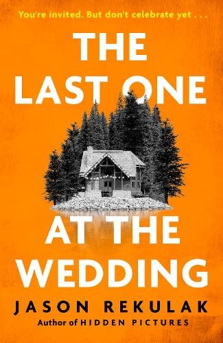 The Last One at the Wedding: a Gripping Thriller with a Big Heart and Big Surprises by Jason Rekulak