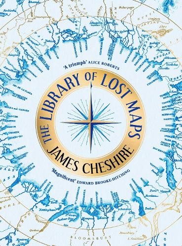 The Library of Lost Maps by James Cheshire (Hardback)