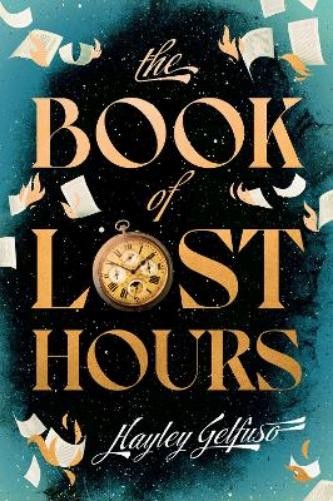 The Book of Lost Hours by Hayley Gelfuso (Hardback)