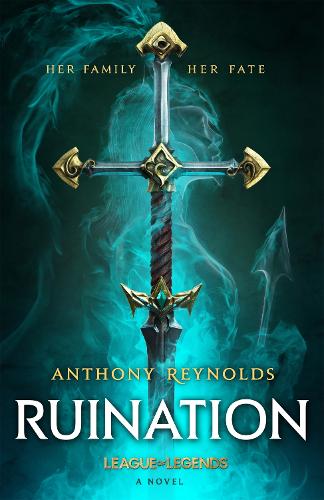 Ruination: a League of Legends Novel by Anthony Reynolds (Paperback)
