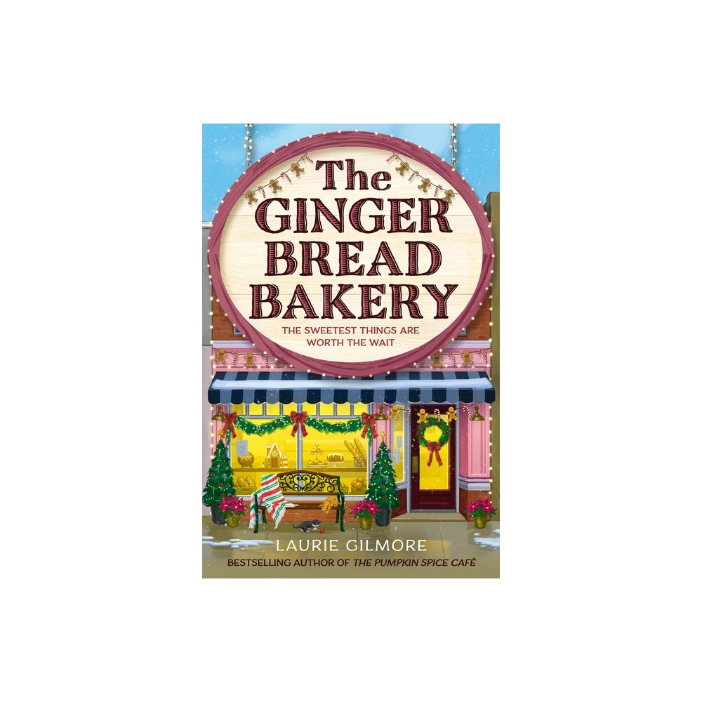 The Gingerbread Bakery by Laurie Gilmore