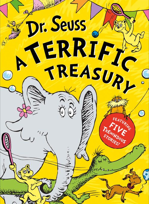 Dr. Seuss: a Terrific Treasury