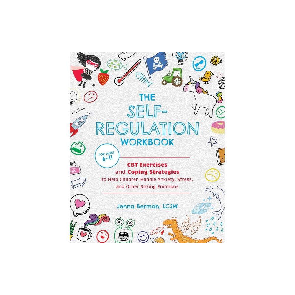 The Self-regulation Workbook for Kids by Jenna Berman