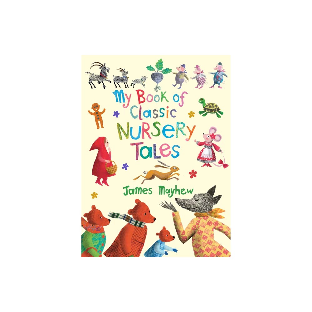 My Book of Classic Nursery Tales by James Mayhew