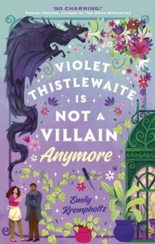Violet Thistlewaite Is Not a Villain Anymore by Emily Krempholtz