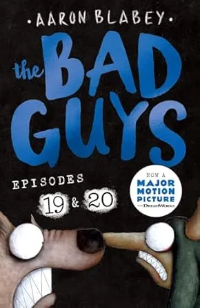 The Bad Guys: Episode 19 & 20 by Aaron Blabey