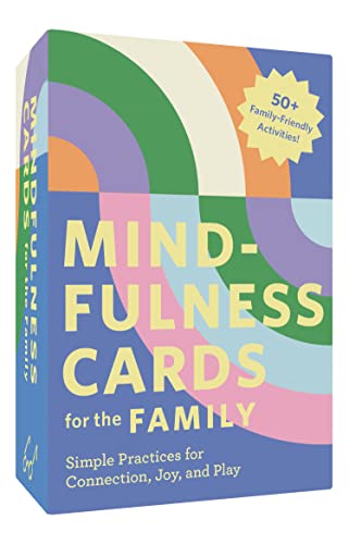 Mindfulness Cards for the Family : Simple Practices for Connection, Joy, and Play