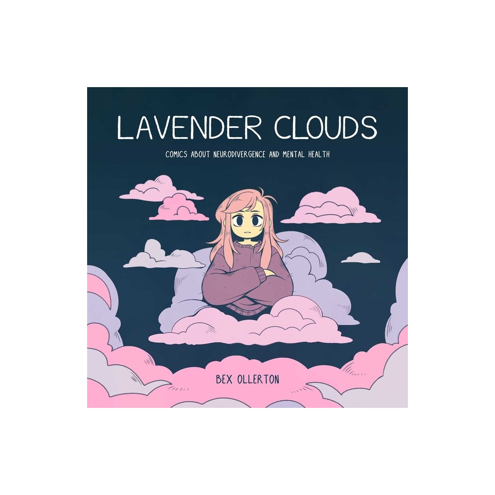 Lavender Clouds: Comics About Neurodivergence and Mental Health, by Bex Ollerton (Hardback)